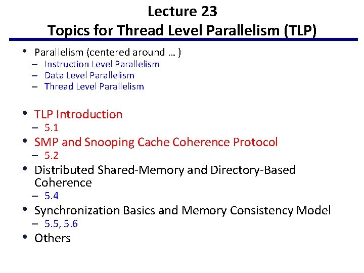 Lecture 23 Topics for Thread Level Parallelism (TLP) • Parallelism (centered around … )