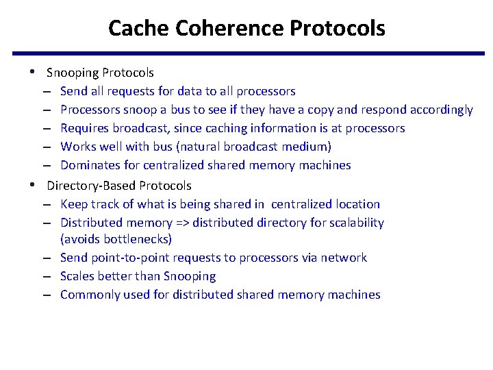 Cache Coherence Protocols • Snooping Protocols – Send all requests for data to all
