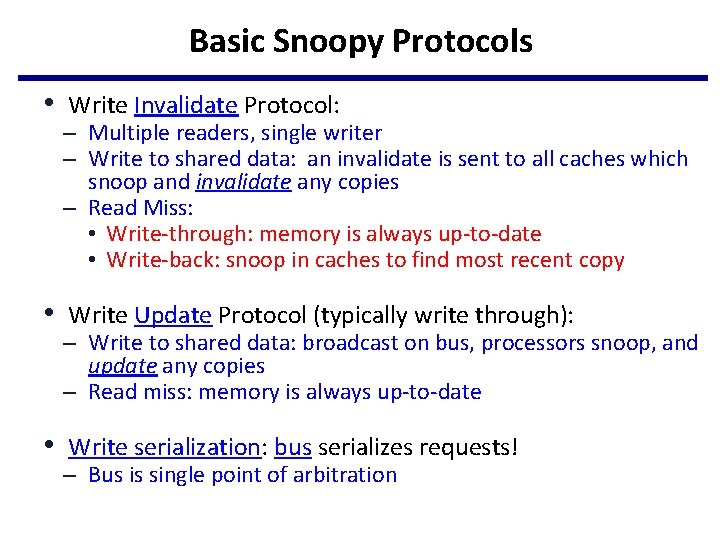 Basic Snoopy Protocols • Write Invalidate Protocol: – Multiple readers, single writer – Write