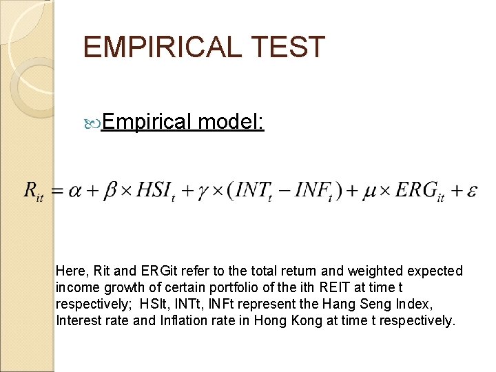 EMPIRICAL TEST Empirical model: Here, Rit and ERGit refer to the total return and