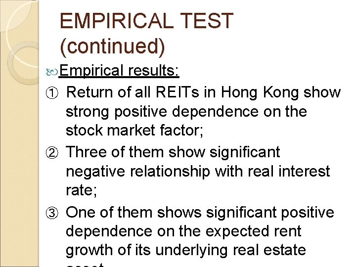 EMPIRICAL TEST (continued) Empirical results: ① Return of all REITs in Hong Kong show