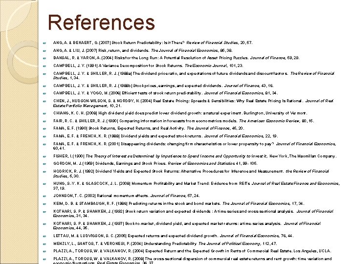 References ANG, A. & BEKAERT, G. (2007) Stock Return Predictability: Is it There? Review