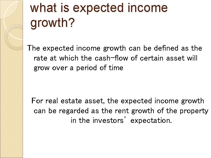 what is expected income growth? The expected income growth can be defined as the