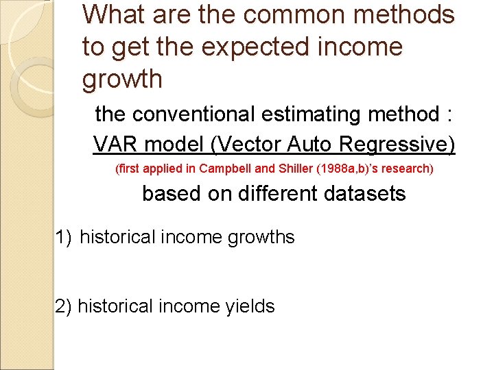 What are the common methods to get the expected income growth the conventional estimating