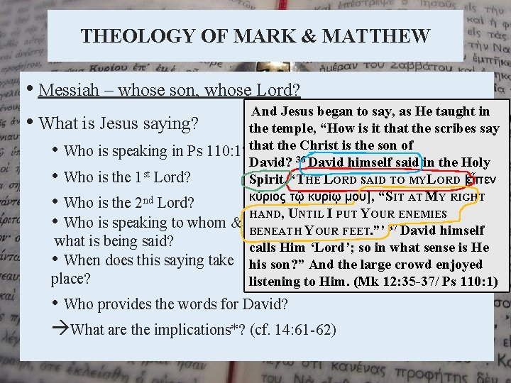 THEOLOGY OF MARK & MATTHEW • Messiah – whose son, whose Lord? And Jesus