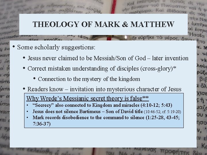 THEOLOGY OF MARK & MATTHEW • Some scholarly suggestions: • Jesus never claimed to