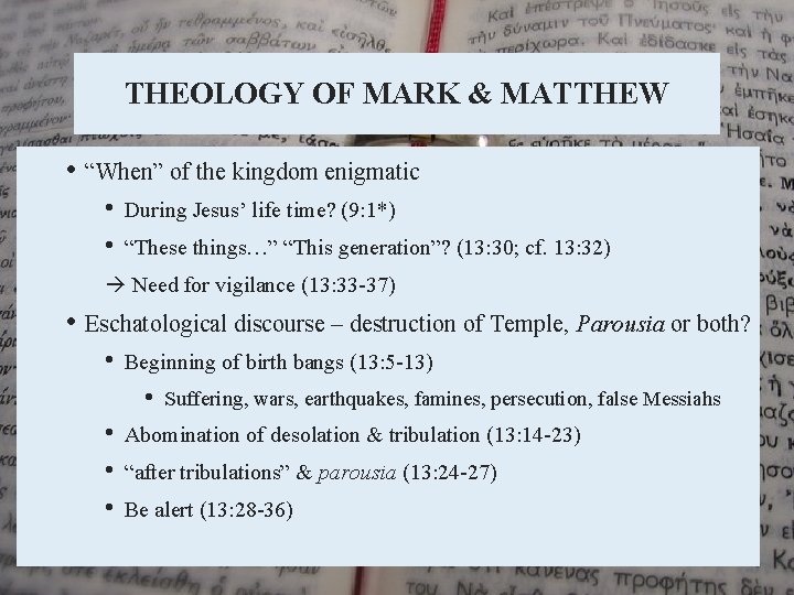 THEOLOGY OF MARK & MATTHEW • “When” of the kingdom enigmatic • • During