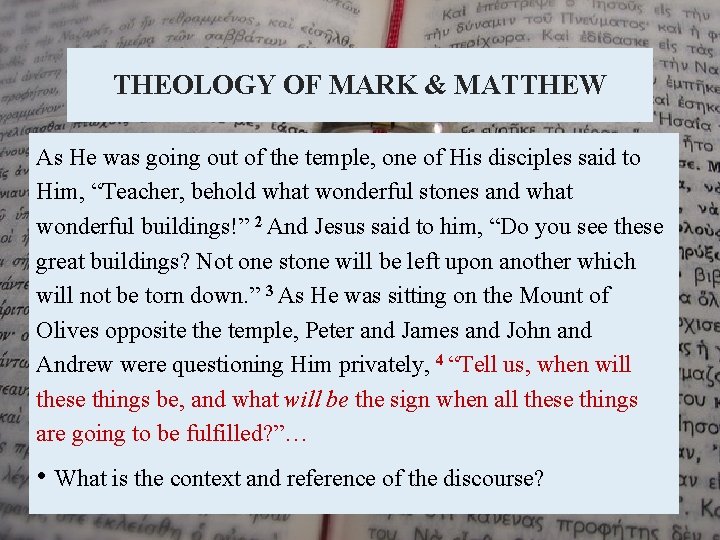 THEOLOGY OF MARK & MATTHEW As He was going out of the temple, one