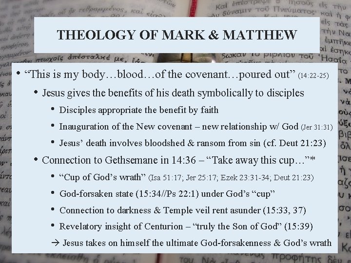 THEOLOGY OF MARK & MATTHEW • “This is my body…blood…of the covenant…poured out” (14: