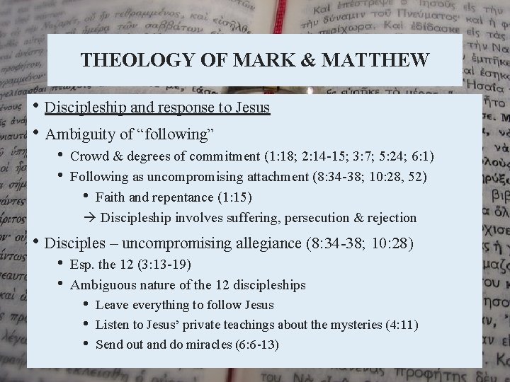 THEOLOGY OF MARK & MATTHEW • Discipleship and response to Jesus • Ambiguity of