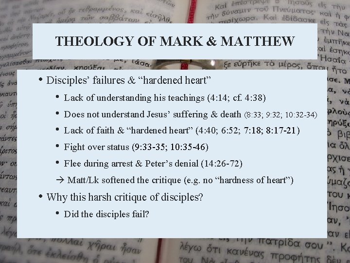 THEOLOGY OF MARK & MATTHEW • Disciples’ failures & “hardened heart” • • •