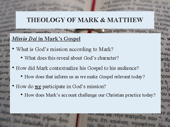 THEOLOGY OF MARK & MATTHEW Missio Dei in Mark’s Gospel • What is God’s