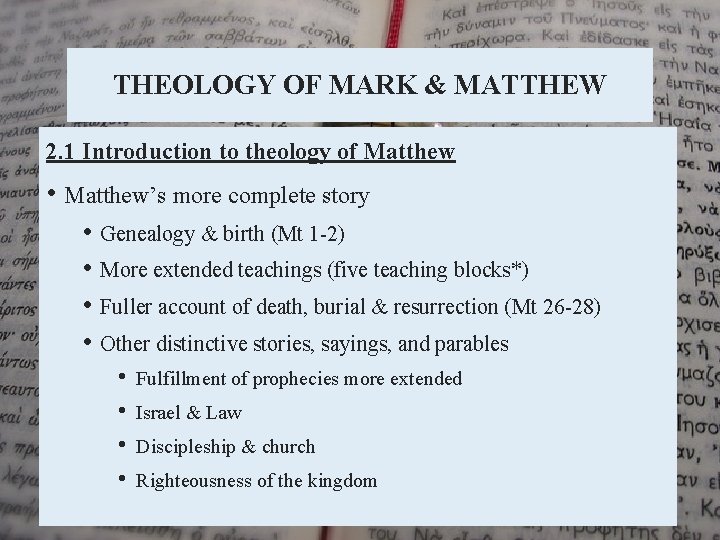 THEOLOGY OF MARK & MATTHEW 2. 1 Introduction to theology of Matthew • Matthew’s