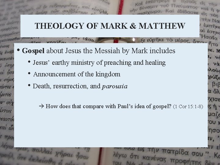 THEOLOGY OF MARK & MATTHEW • Gospel about Jesus the Messiah by Mark includes
