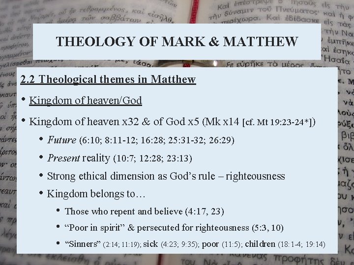 THEOLOGY OF MARK & MATTHEW 2. 2 Theological themes in Matthew • Kingdom of