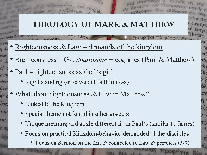 THEOLOGY OF MARK & MATTHEW • Righteousness & Law – demands of the kingdom