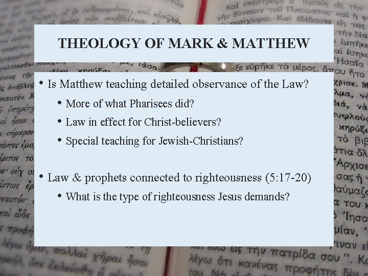 THEOLOGY OF MARK & MATTHEW • Is Matthew teaching detailed observance of the Law?