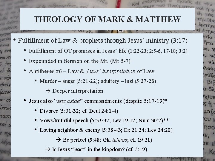 THEOLOGY OF MARK & MATTHEW • Fulfillment of Law & prophets through Jesus’ ministry