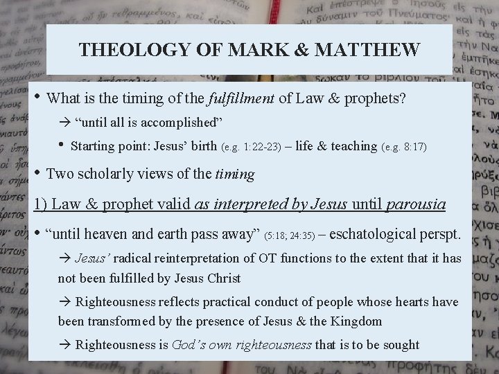 THEOLOGY OF MARK & MATTHEW • What is the timing of the fulfillment of