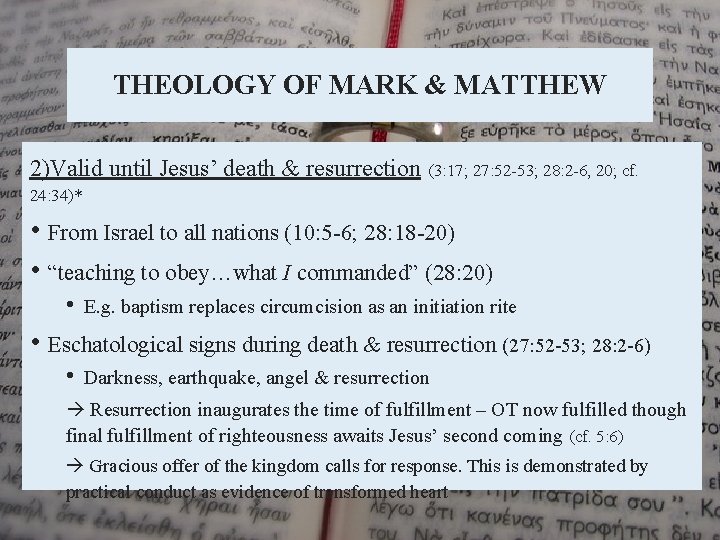 THEOLOGY OF MARK & MATTHEW 2)Valid until Jesus’ death & resurrection (3: 17; 27: