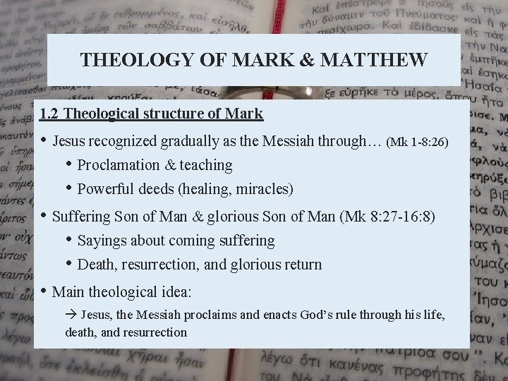 THEOLOGY OF MARK & MATTHEW 1. 2 Theological structure of Mark • Jesus recognized