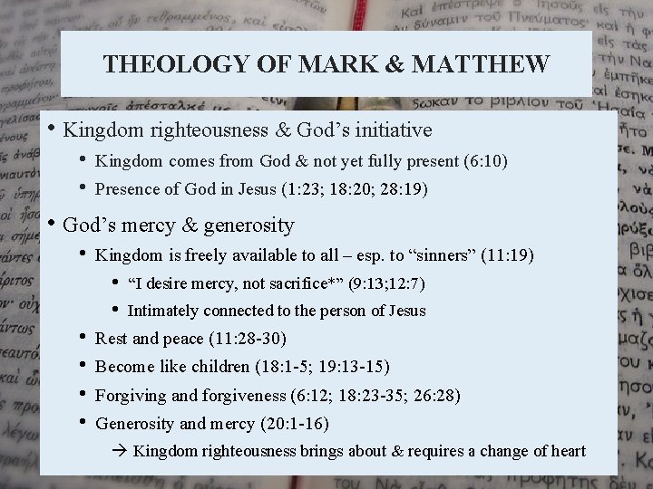 THEOLOGY OF MARK & MATTHEW • Kingdom righteousness & God’s initiative • • Kingdom