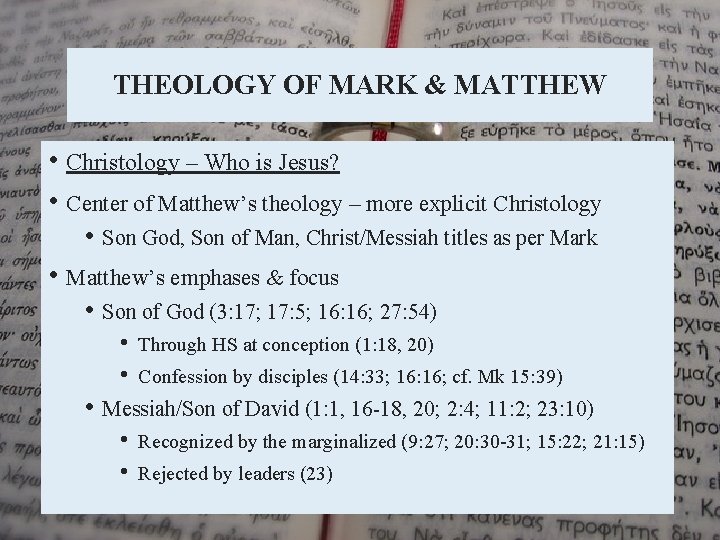 THEOLOGY OF MARK & MATTHEW • Christology – Who is Jesus? • Center of