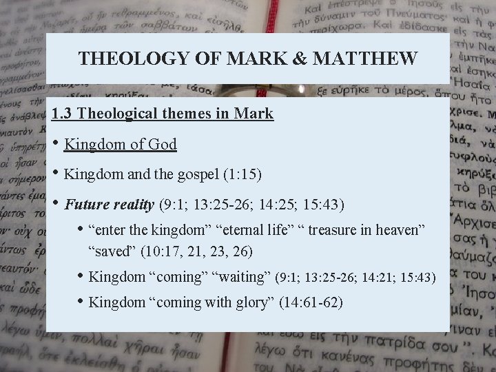 THEOLOGY OF MARK & MATTHEW 1. 3 Theological themes in Mark • Kingdom of