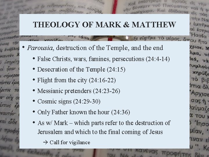 THEOLOGY OF MARK & MATTHEW • Parousia, destruction of the Temple, and the end