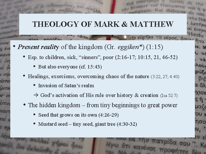 THEOLOGY OF MARK & MATTHEW • Present reality of the kingdom (Gr. eggiken*) (1: