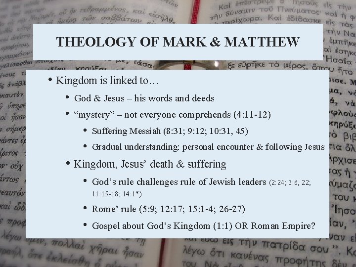 THEOLOGY OF MARK & MATTHEW • Kingdom is linked to… • • God &