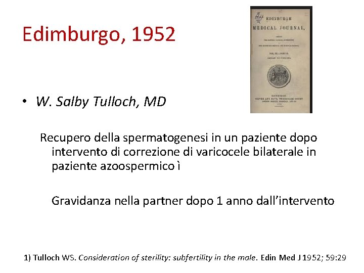 Edimburgo, 1952 • W. Salby Tulloch, MD Recupero della spermatogenesi in un paziente dopo