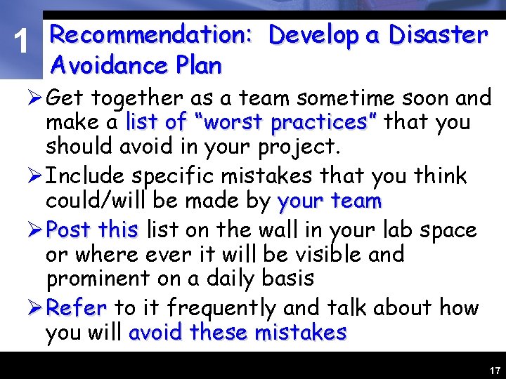 1 Recommendation: Develop a Disaster Avoidance Plan Ø Get together as a team sometime