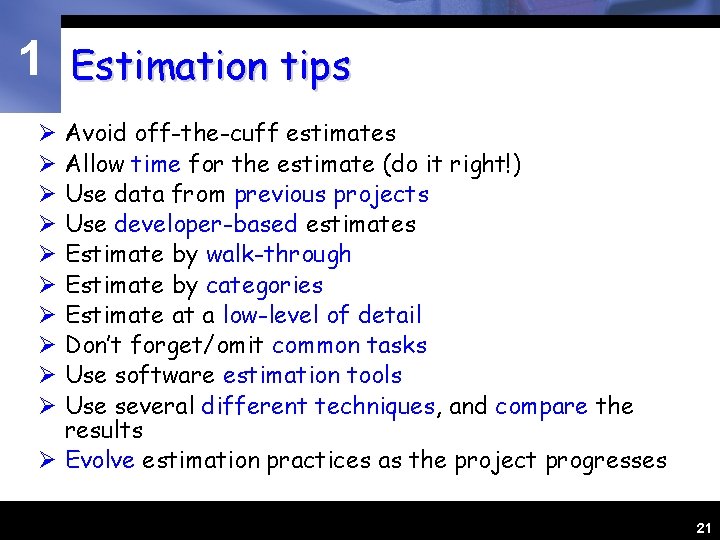 1 Estimation tips Avoid off-the-cuff estimates Allow time for the estimate (do it right!)