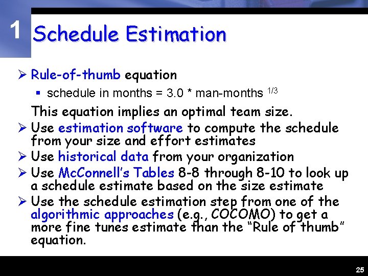 1 Schedule Estimation Ø Rule-of-thumb equation § schedule in months = 3. 0 *