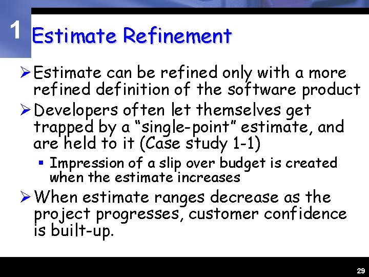 1 Estimate Refinement Ø Estimate can be refined only with a more refined definition