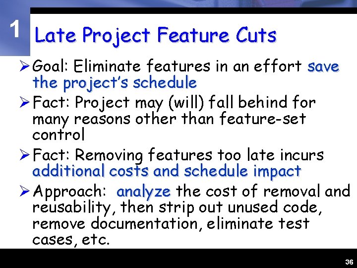 1 Late Project Feature Cuts Ø Goal: Eliminate features in an effort save the