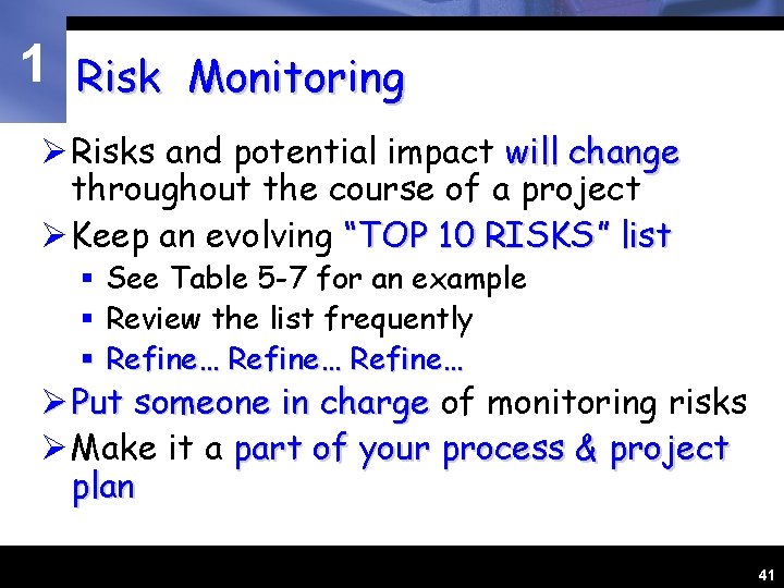 1 Risk Monitoring Ø Risks and potential impact will change throughout the course of