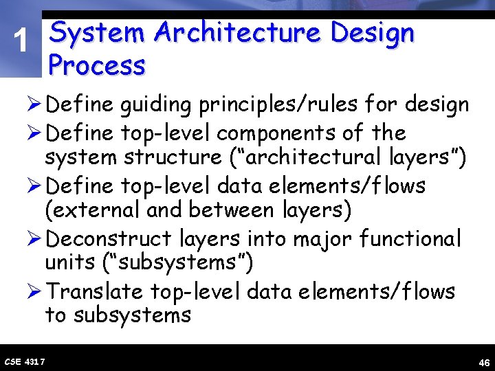 1 System Architecture Design Process Ø Define guiding principles/rules for design Ø Define top-level