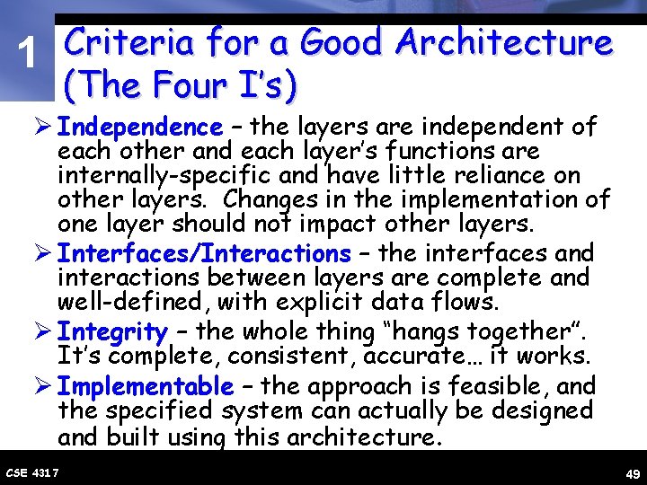 1 Criteria for a Good Architecture (The Four I’s) Ø Independence – the layers