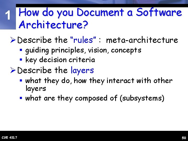 1 How do you Document a Software Architecture? Ø Describe the “rules” : meta-architecture