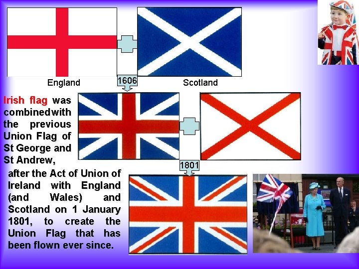 England 1606 Irish flag was combined with the previous Union Flag of St George