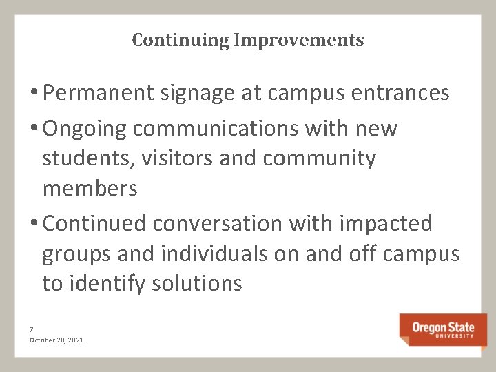 Continuing Improvements • Permanent signage at campus entrances • Ongoing communications with new students,