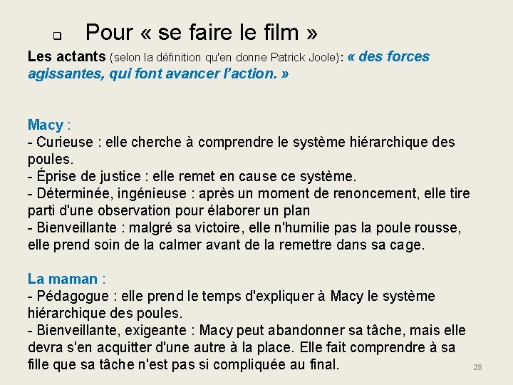 q Pour « se faire le film » Les actants (selon la définition qu'en