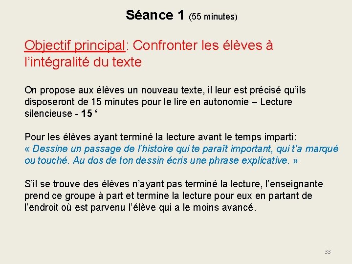Séance 1 (55 minutes) Objectif principal: Confronter les élèves à l’intégralité du texte On