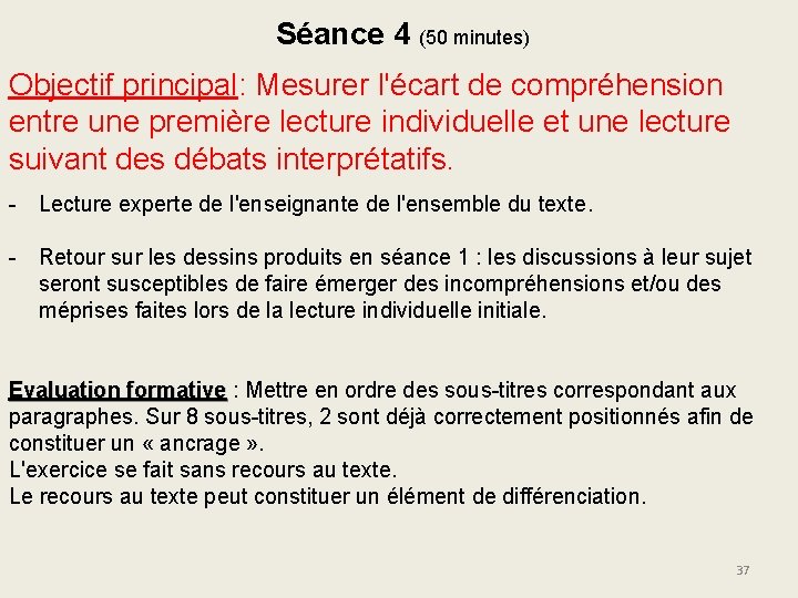 Séance 4 (50 minutes) Objectif principal: Mesurer l'écart de compréhension entre une première lecture