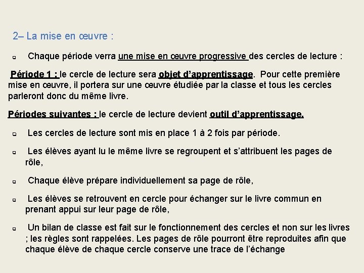 2– La mise en œuvre : q Chaque période verra une mise en œuvre