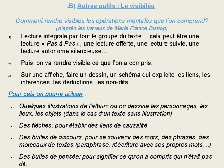 ● B) Autres outils : Le visibiléo Comment rendre visibles opérations mentales que l’on