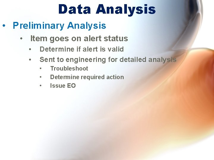 Data Analysis • Preliminary Analysis • Item goes on alert status • • Determine