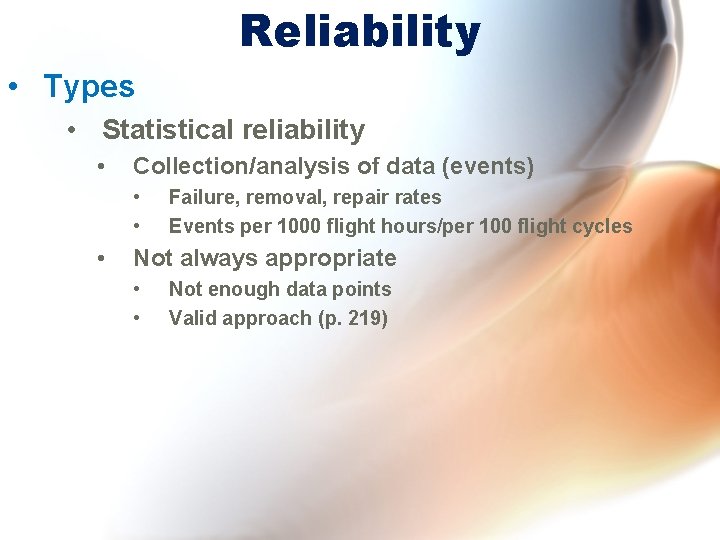 Reliability • Types • Statistical reliability • Collection/analysis of data (events) • • • Reliability • Types • Statistical reliability • Collection/analysis of data (events) • • •